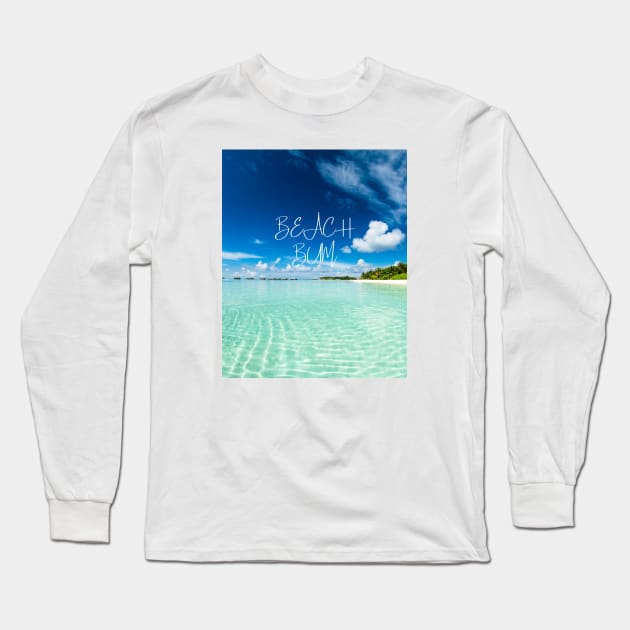 Beach bum - stunning beach scenery tshirt Long Sleeve T-Shirt by Unapologetically me